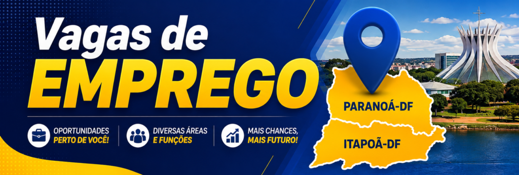 Vagas de emprego Paranoá e Itapoã DF